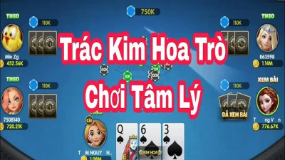 Trác kim hoa là gì? Trải nghiệm thế giới game bài mới lạ